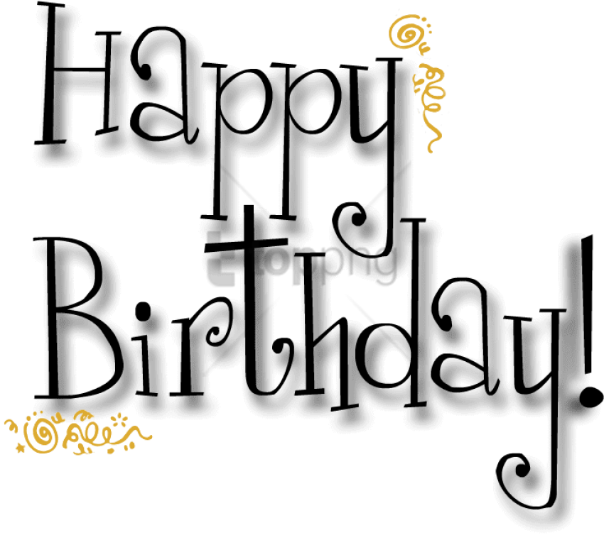 I'm Just Saying - Happy Birthday Name Png Clipart (785x728), Png Download