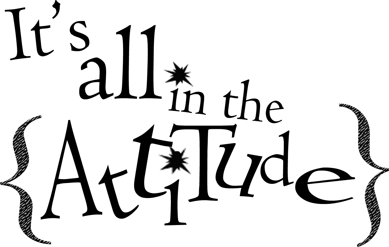 Positive Attitude Cliparts - It's All About Your Attitude - Png Download (1309x833), Png Download