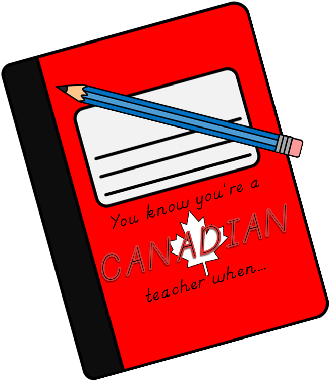 You Know You're A Canadian Teacher When Clipart (696x769), Png Download