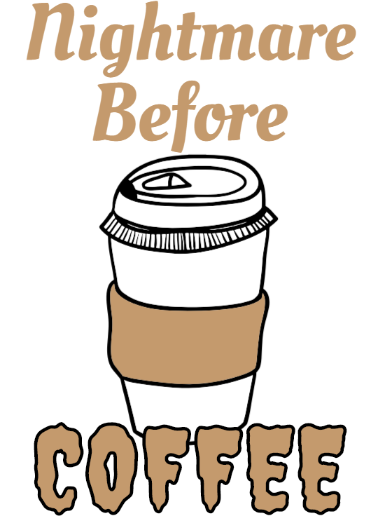 Nightmare Before Coffee Clipart (539x786), Png Download