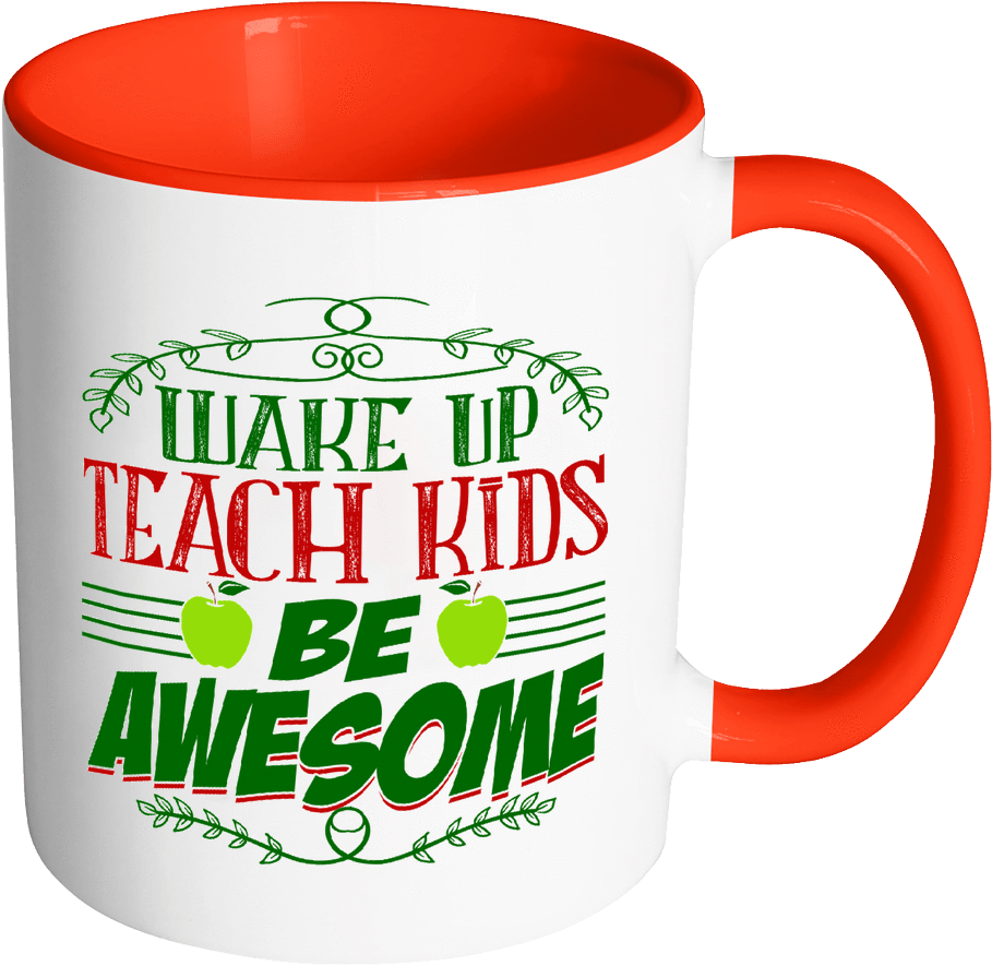 Wake Up, Teach Kids, Be Awesome Accent Mug - Mug Clipart (1024x1024), Png Download