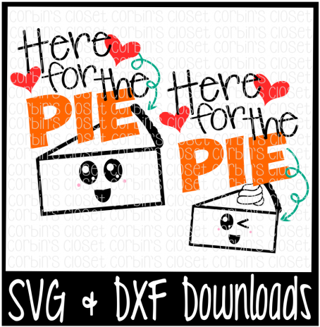 Here For The Pie * Kawaii Face Cutting File By Corbins - Sorry Boys Daddy Is My Valentine Svg Clipart (720x479), Png Download