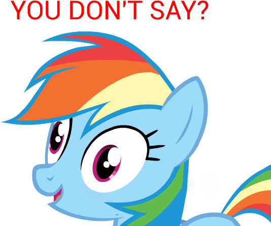 You Don't Say - You Don T Say Pony Clipart (640x480), Png Download