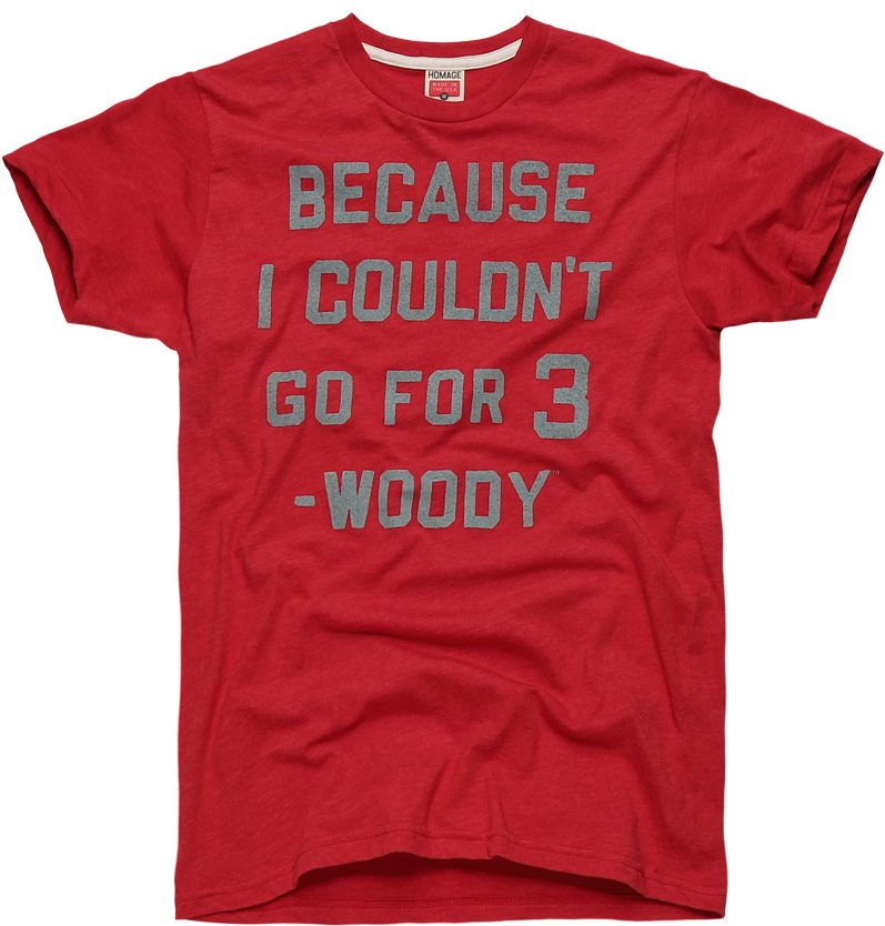 Homage Go For Three Buckeyes Woody Hayes T-shirt - Because I Couldn T Go For Three T Shirt Clipart (900x900), Png Download