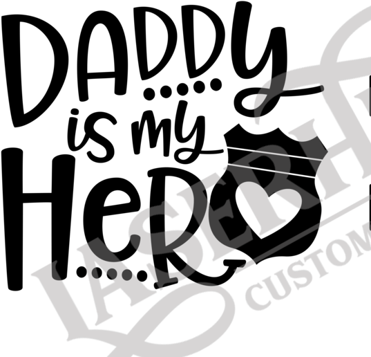 Daddy Is My Hero Police Clipart (1000x659), Png Download