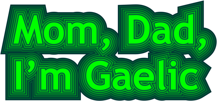 Mom Dad I'm Gaelic T-shirt Clipart (1024x1024), Png Download