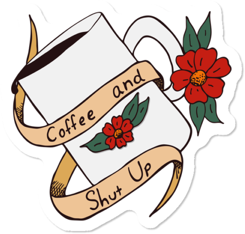 Coffee And Shut Up Clipart (650x650), Png Download
