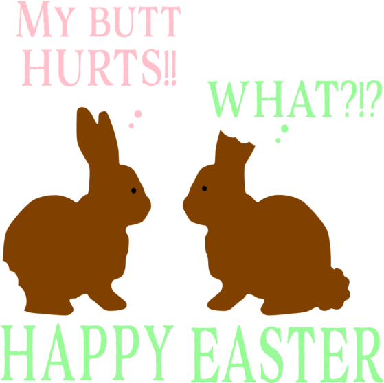 Easter My Butt Hurts Clipart (1000x557), Png Download