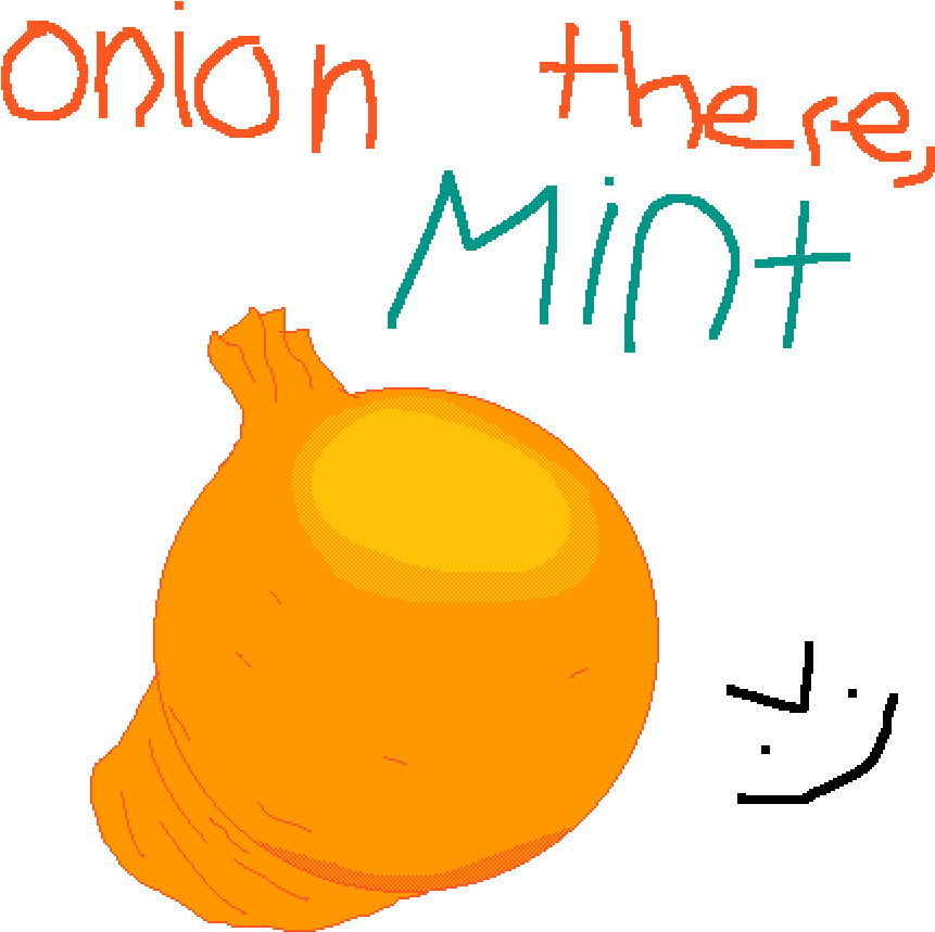 Hey Mint, I Head Ya Don't Like Onions Clipart (1000x1000), Png Download
