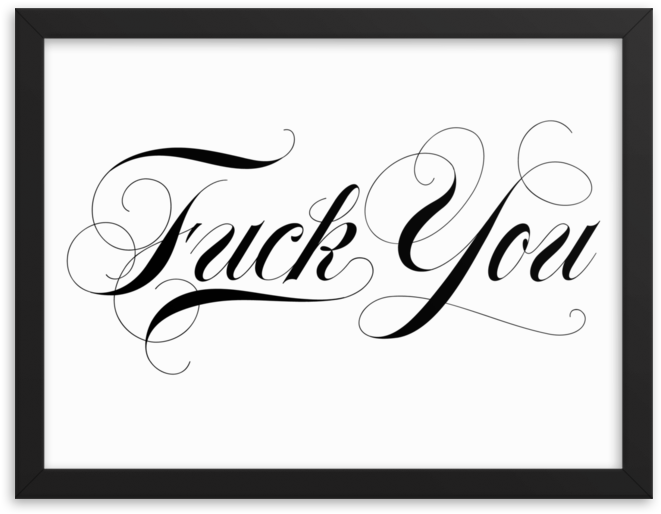 Fuck You Script Framed Poster - Calligraphy Clipart (1000x1000), Png Download
