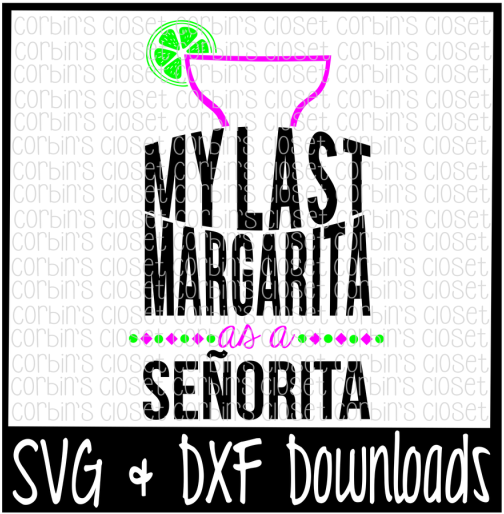 Free Margarita Svg * Bachelorette Svg * My Last Margarita - Graphic Design Clipart (800x532), Png Download