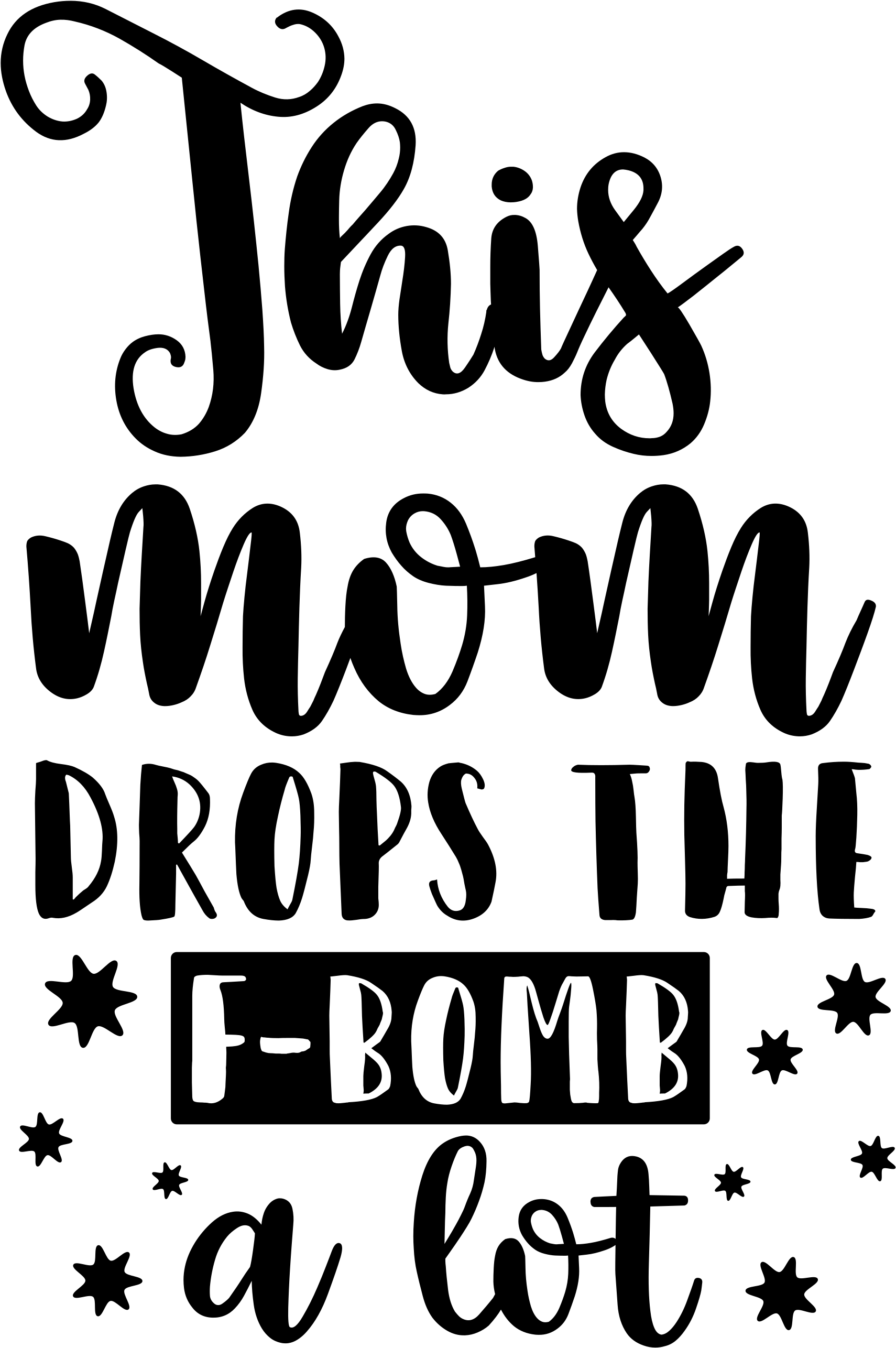 This Mom Drops The F"src="data - Mom Drops The F Bomb Clipart (1710x2572), Png Download