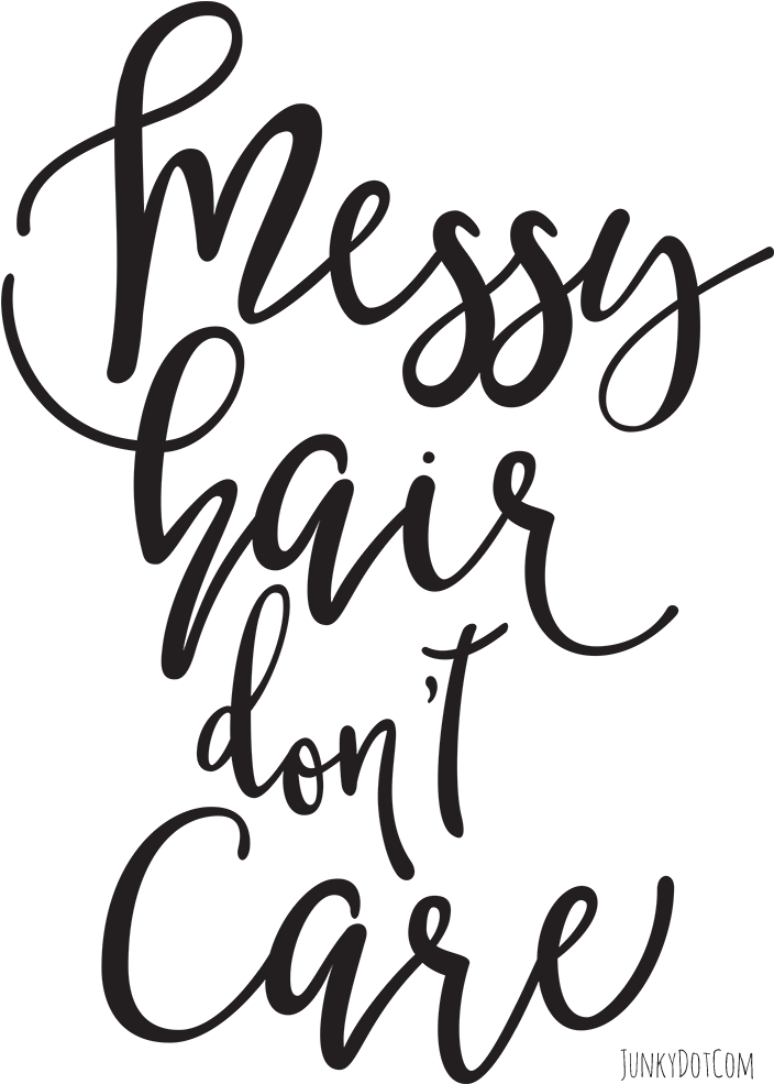 Messy Hair Dont Care Quotes Clipart (703x1000), Png Download