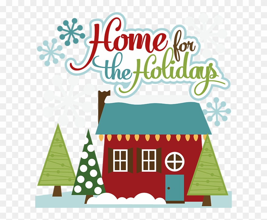 Download Home For The Holidays Clip Art Clipart Christmas - Home For The Holidays Clip Art - Png Download