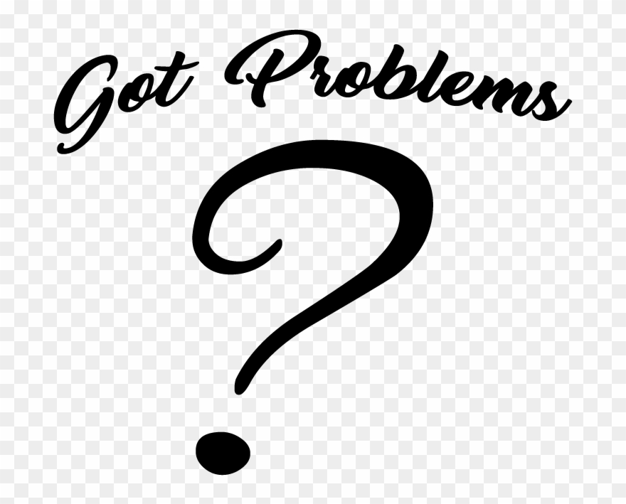 Got Problems Home - Calligraphy Clipart