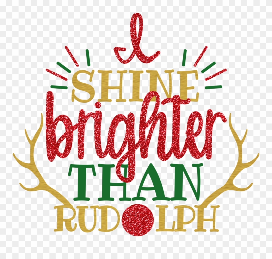 $35 And Up - Shine Brighter Than Rudolph Clipart