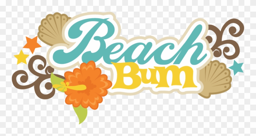Beach Bum And - Beach Bum Quotes Clipart