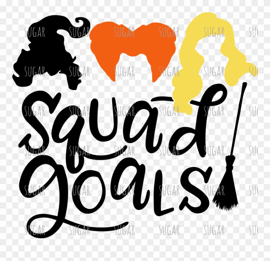 Squad Goals - Sublimation Transfer - Hocus Pocus Squad Goals Clipart