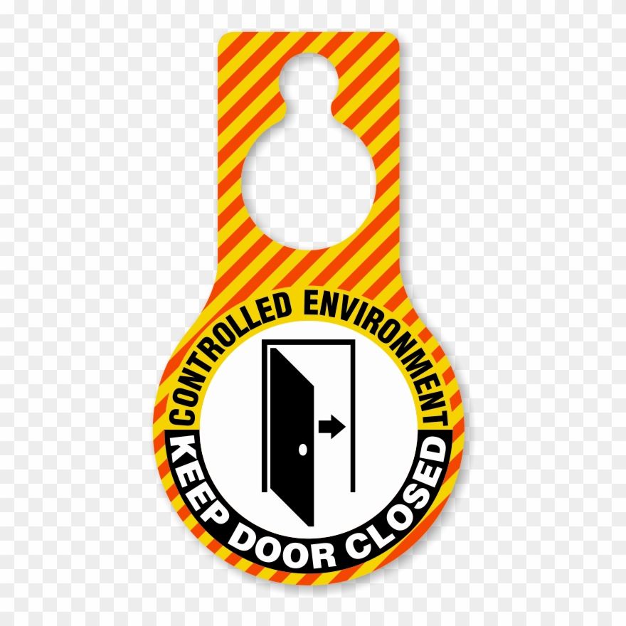 Controlled Environment Keep Door Closed Hang Tag - Keep Door Closed At All Clipart