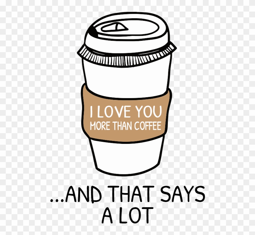 Love You More Than Coffee Clipart