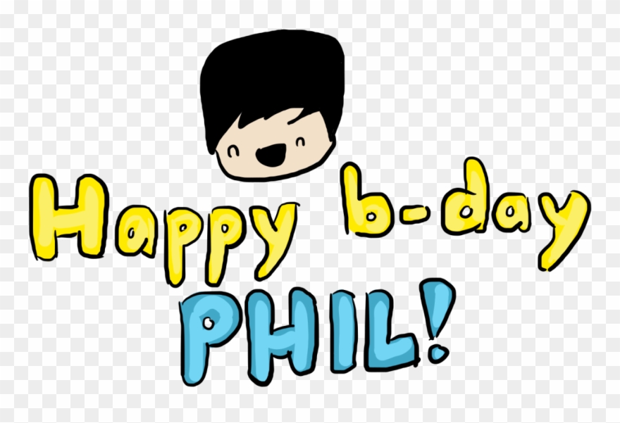 Happy Birthday, Phil Keep Being Your Wonderful Self, - Love Clipart