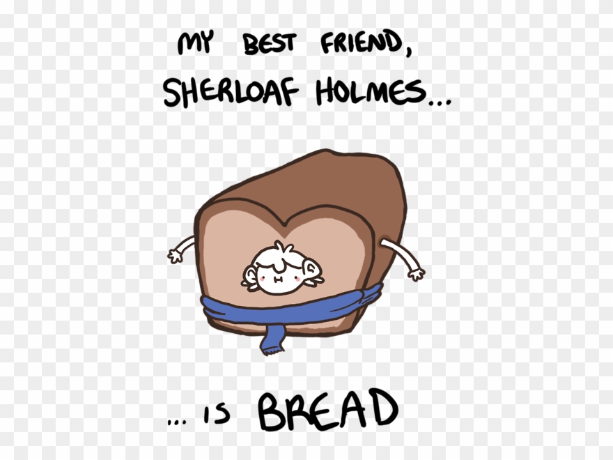 Sherlock Isbread - Bread Is My Best Friend Clipart