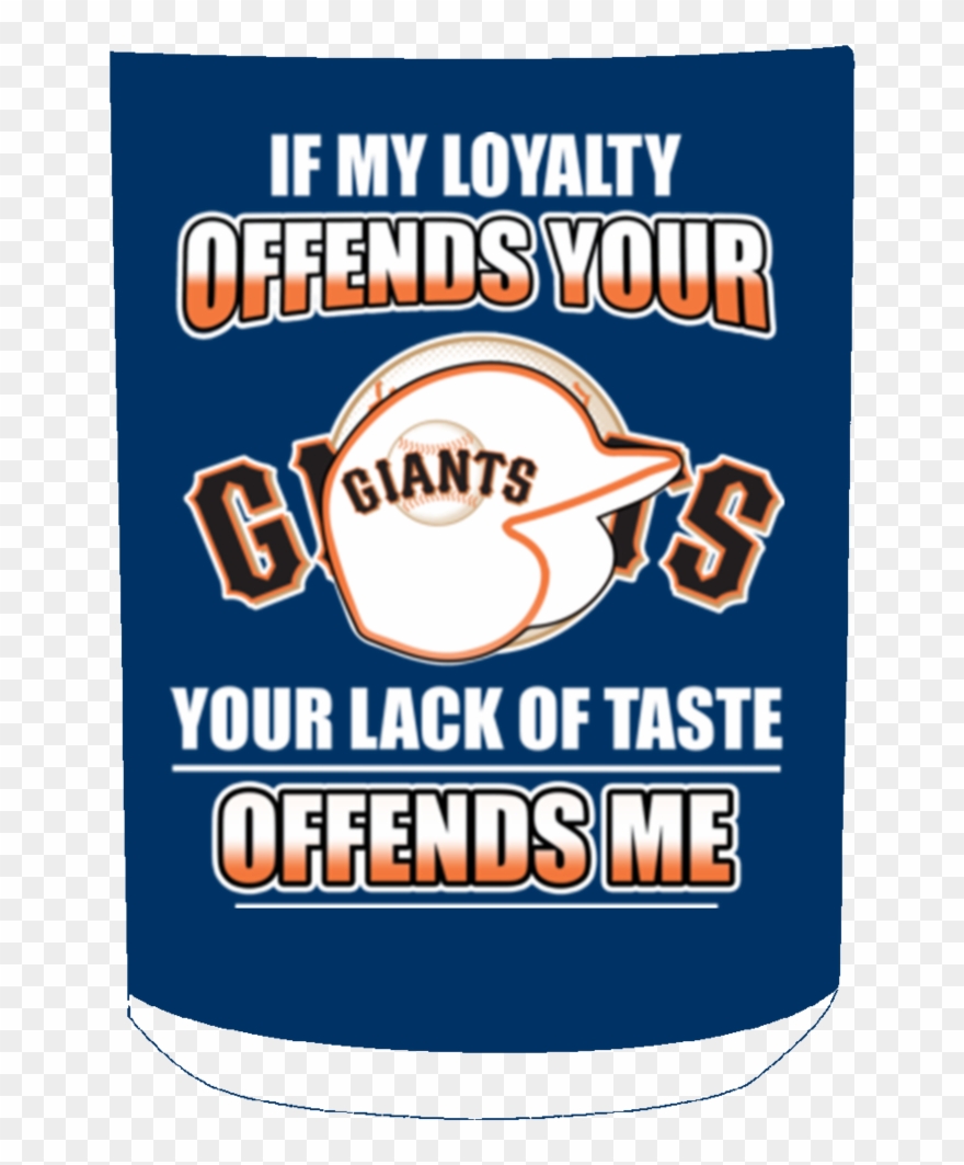 My Loyalty And Your Lack Of Taste San Francisco Giants - Poster Revolution San Francisco Giants - Logo 17 Poster Clipart