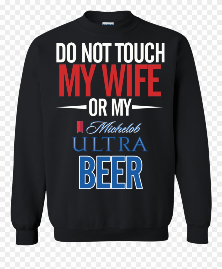 Do Not Touch My Wife Or My Michelob Ultra Light T Shirt - Game Of Thrones Christmas Sweater Clipart