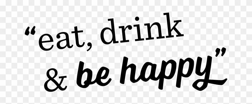 Eat Drink And Be Happy - Eat And Drink Png Clipart