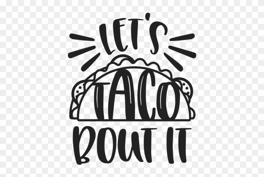 Let's Taco Bout It Sublimation - Taco Bout A Fiesta Clipart