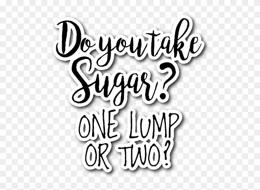 Do You Take Sugar One Lump Or Two Vinyl Die Cut Sticker - Let's Wine About It Mug Mother's Day Christmas Gift Clipart