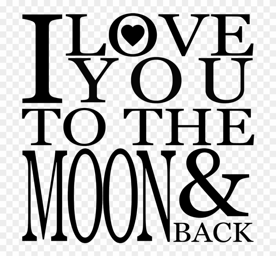 I Love You To The Moon And Back Png Image Background - Love You To The Moon And Back Png Clipart