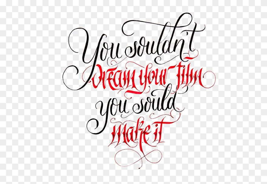 You Shouldn't Dream Your Film, You Should Make It - Calligraphy Clipart