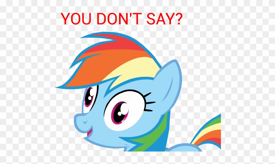 You Don't Say - You Don T Say Pony Clipart