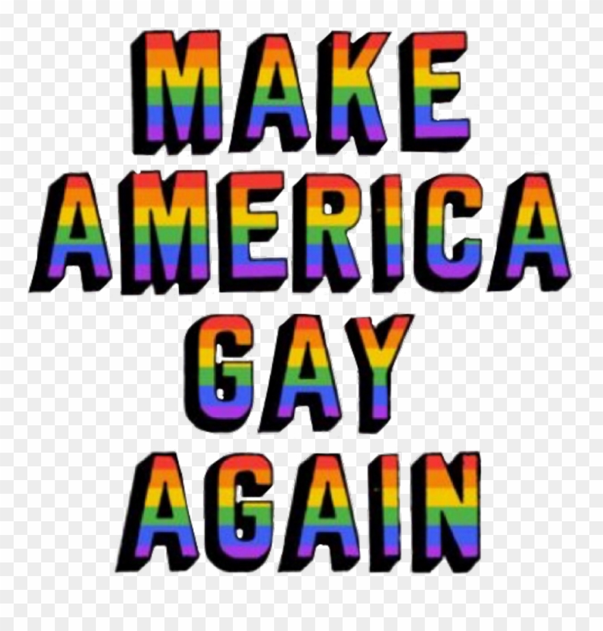Makeamericagayagain Lgbt Pride Gay Freetoedit - Make America Gay Again Png Clipart