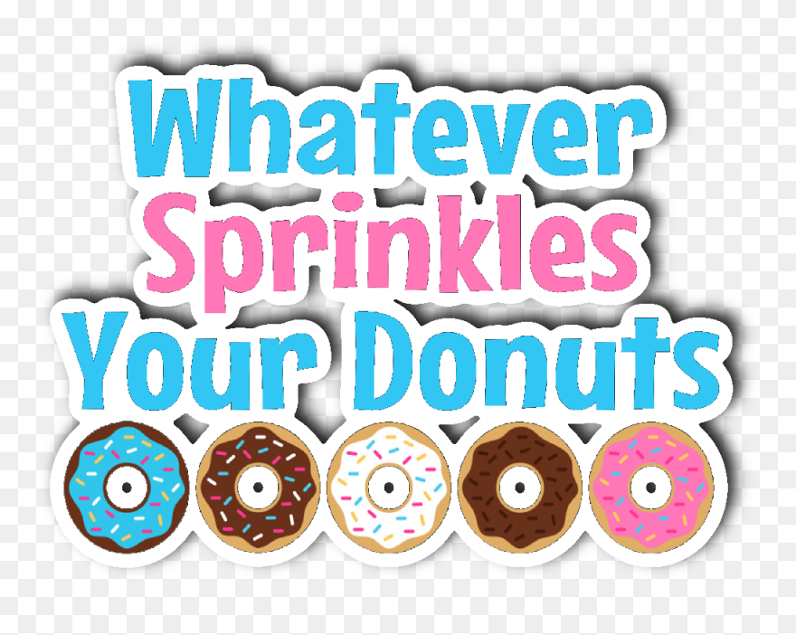 Whatever Sprinkles Your Donut Vinyl Die Cut Sticker Clipart