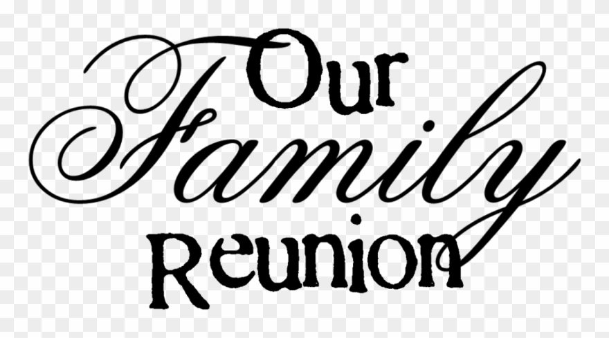 Words Imagined Our Family Reunion Reunion Clip Art - Png Download