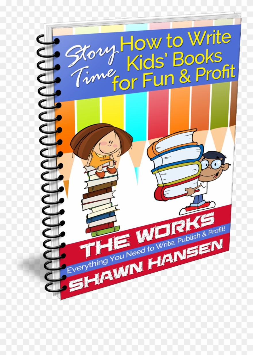 How To Write Kids Books For Fun & Profit By Shawn Hansen - Book Clipart