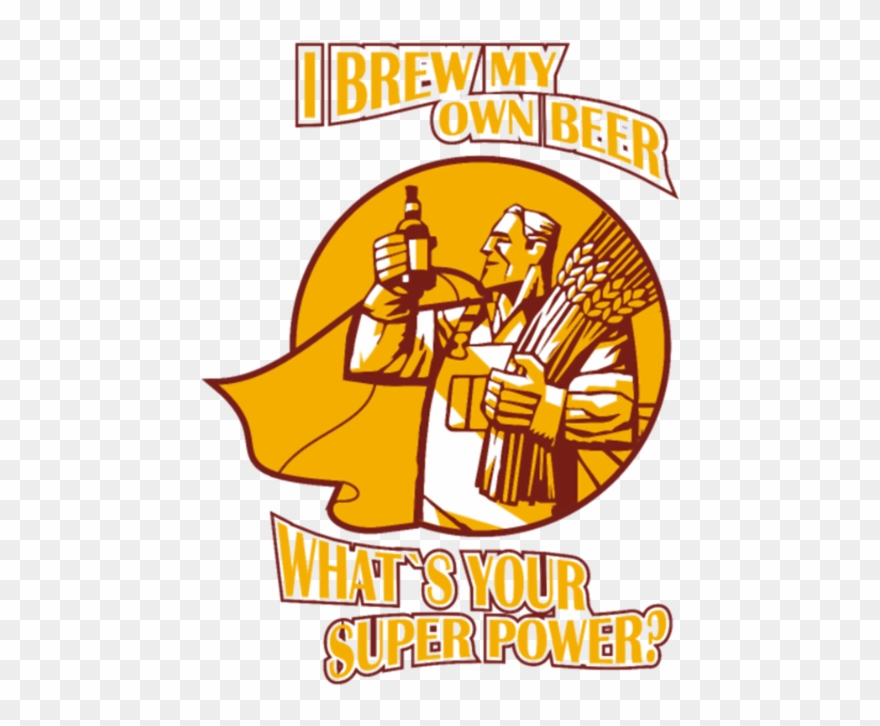 Brew My Own Beer Whats Your Superpower - My Own Beer Clipart