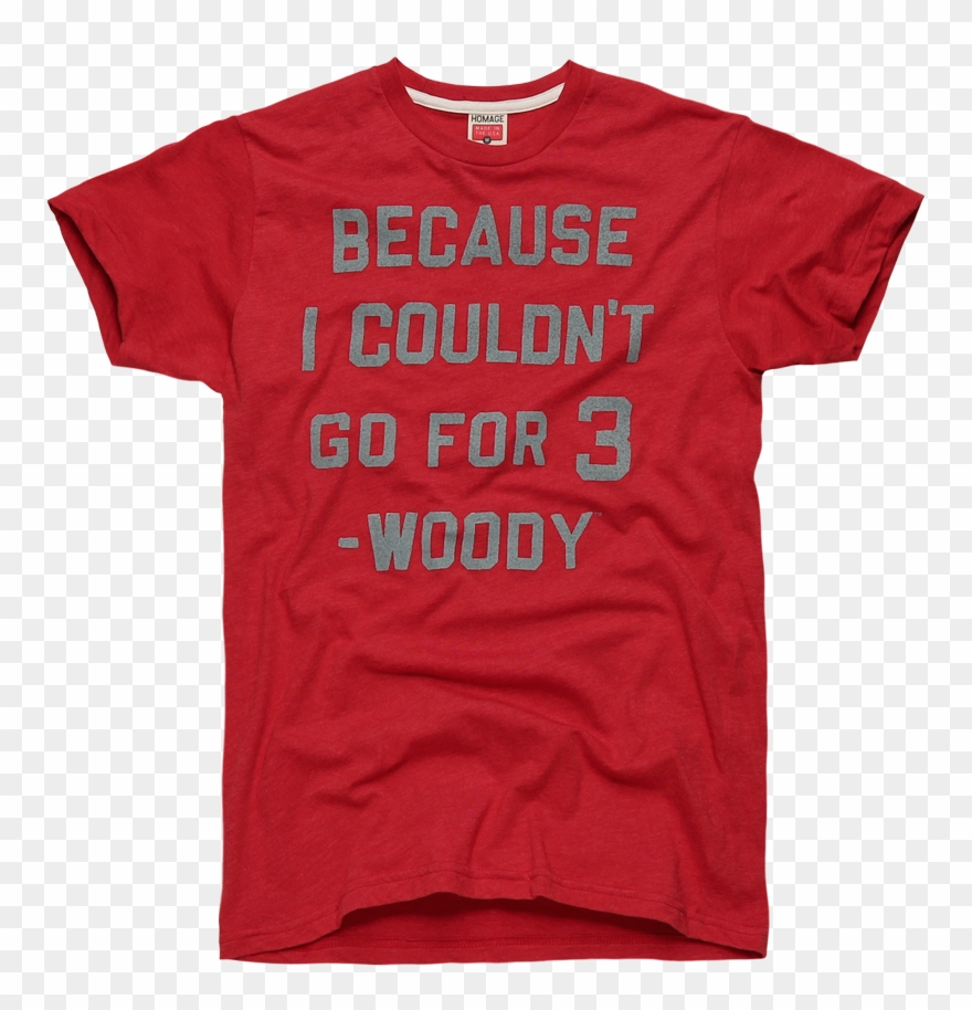 Homage Go For Three Buckeyes Woody Hayes T-shirt - Because I Couldn T Go For Three T Shirt Clipart