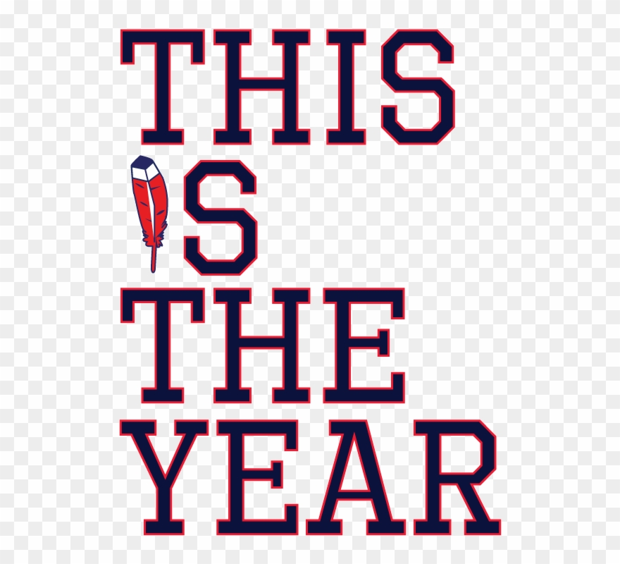 This Is Not Only Our Year It Is Our Time To Prove That - Cleveland Indians Tribe Time Clipart