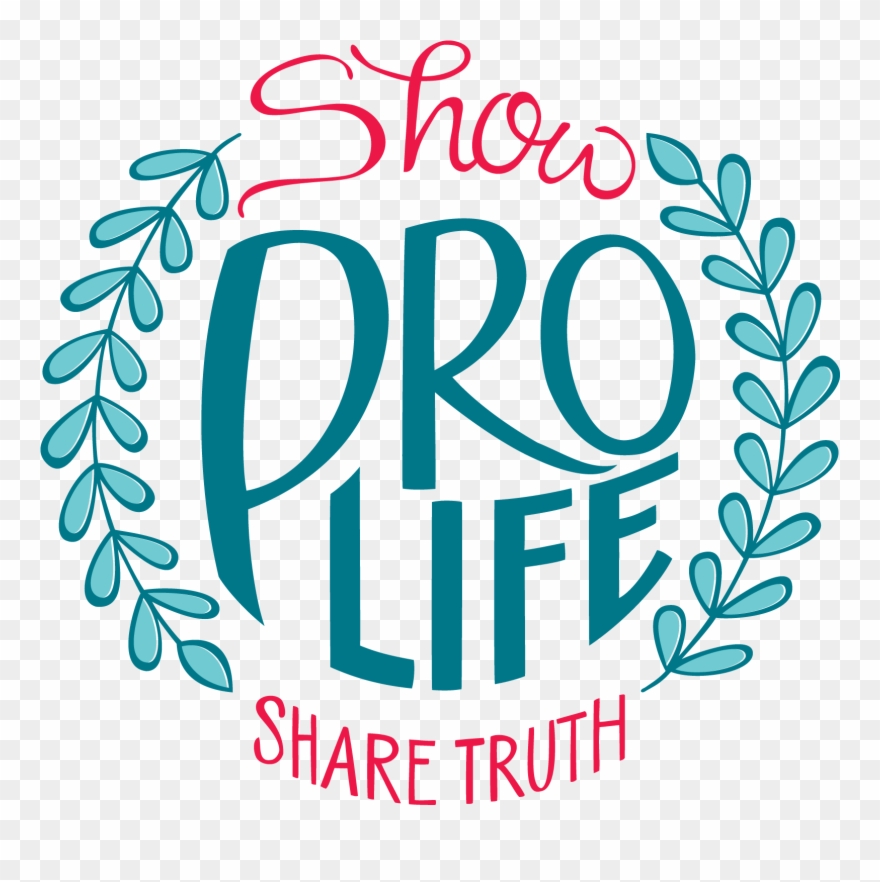 Show Pro-life - Graphic Design Clipart