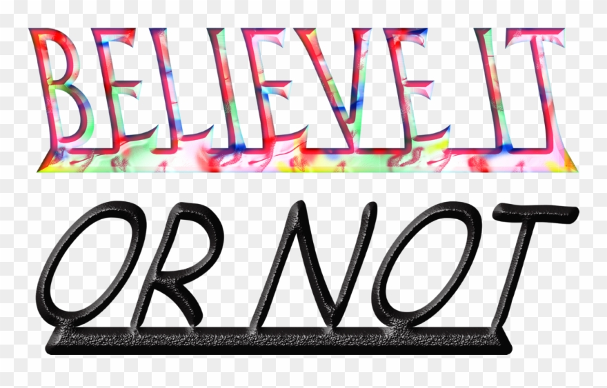 Believe It Or Not How Can Credibility Clipart