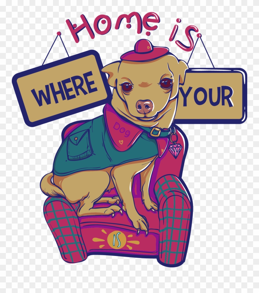 Home Is Where Your Dog Is Buy T Shirt Design Clipart