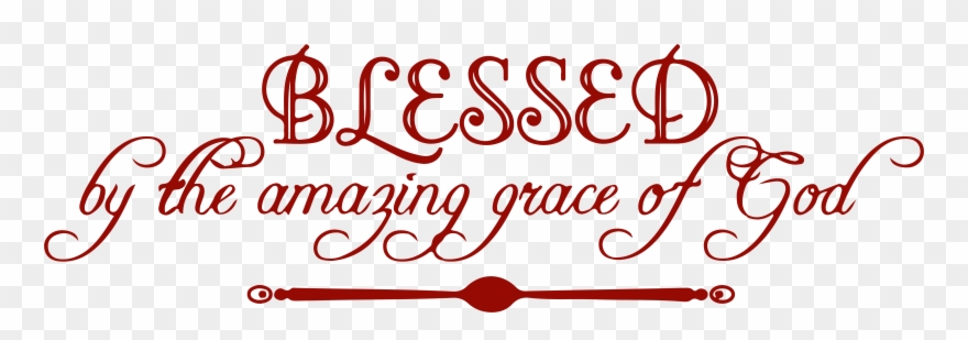 Blessed By The Amazing Grace Of God Vinyl Decal Sticker Clipart