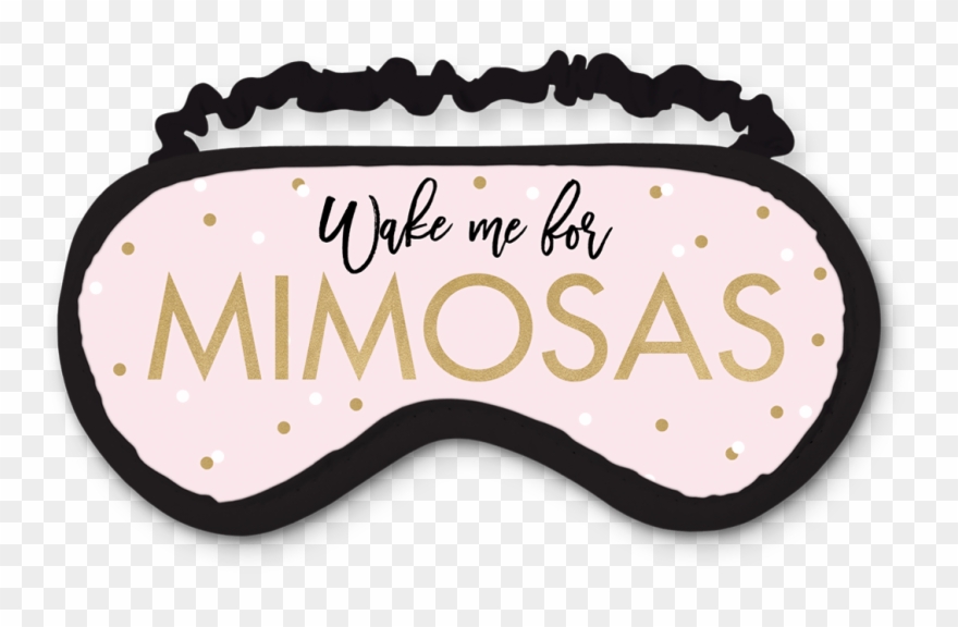 Wake Me For Mimosas Eye Mask Clipart