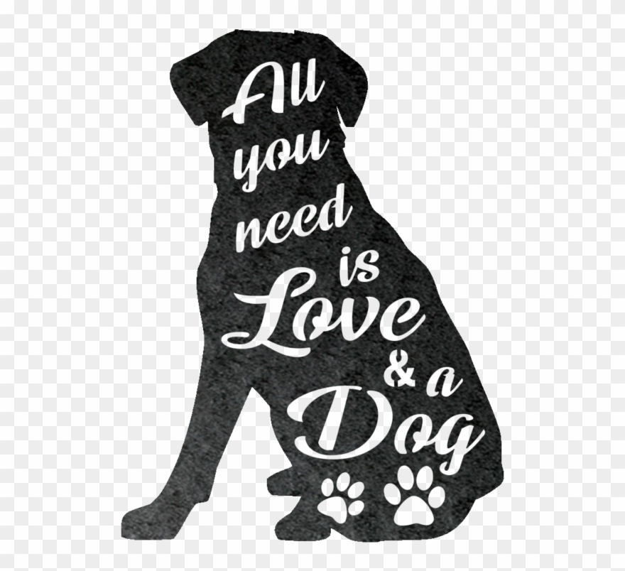 All You Need Is Love And A Dog Metal Wall Art Clipart