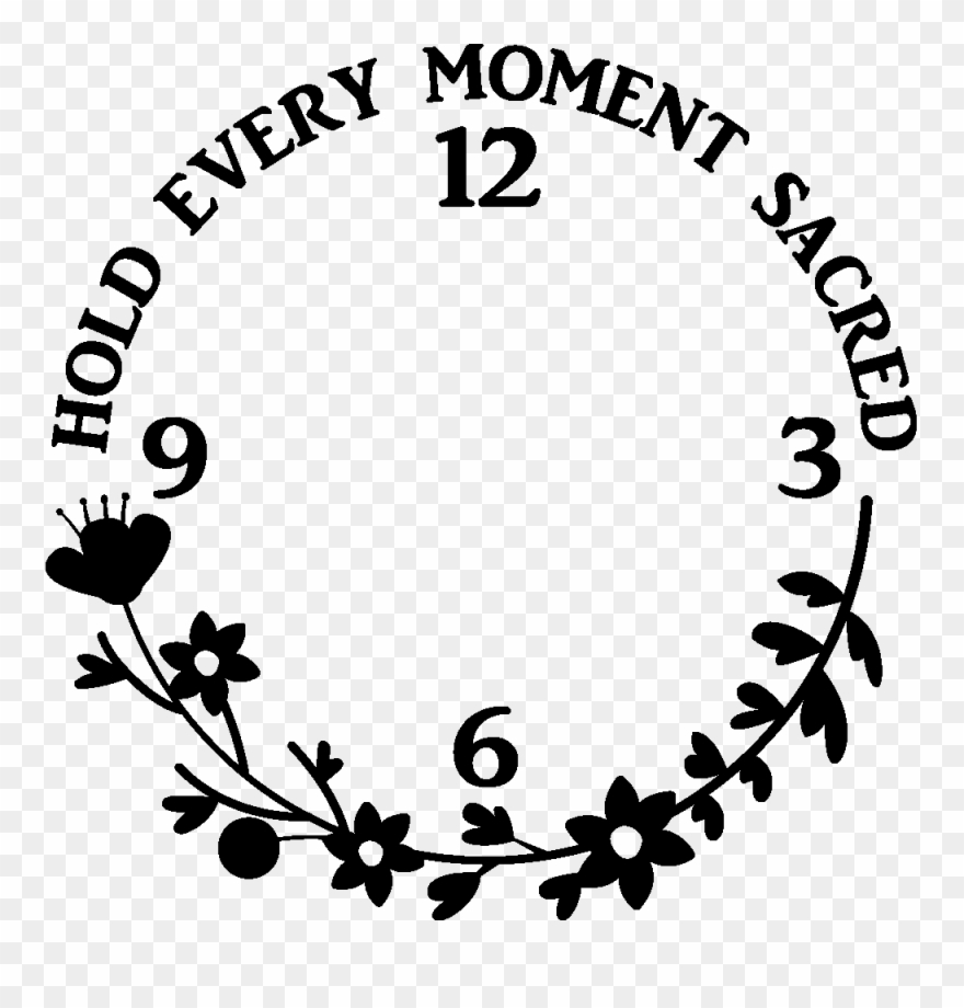 Sticker Horloge Citation Hold Every Moment Sacred Ambiance Clipart