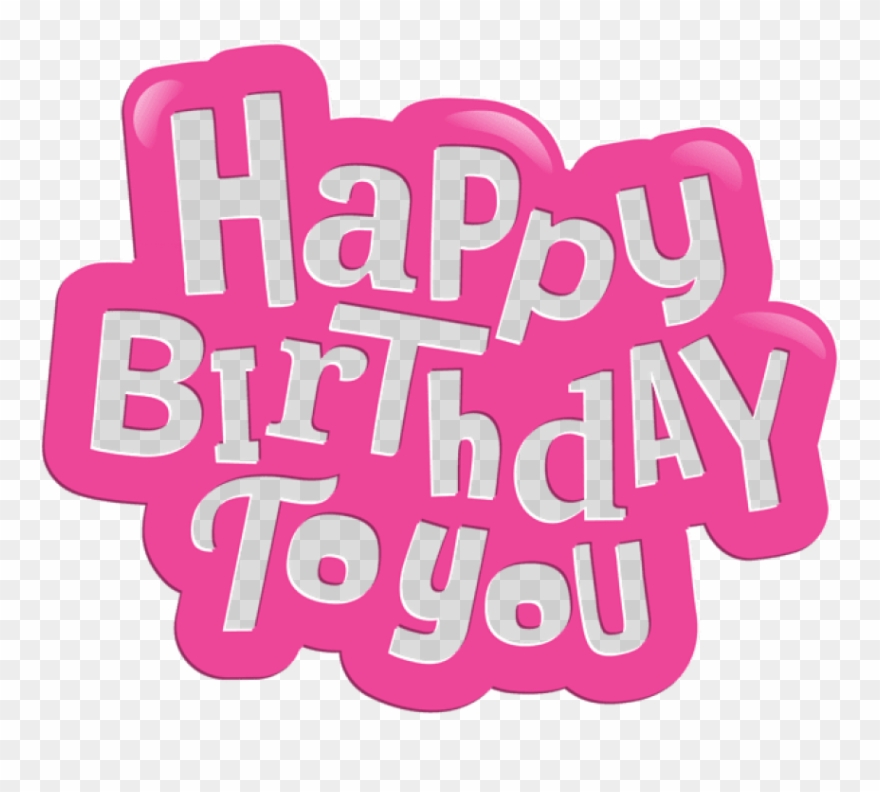 Free Png Happy Birthday To You Pink Png Images Transparent Clipart