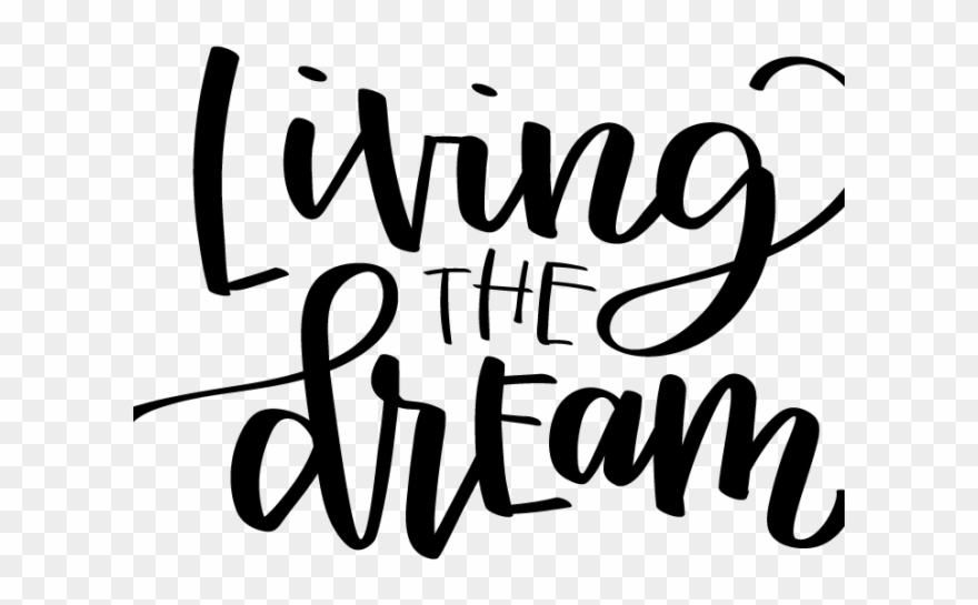Living The-dream Cliparts - Png Download